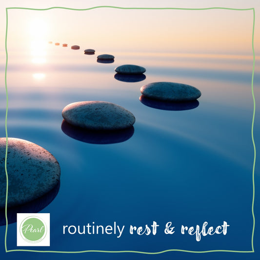 My Vision - Part 3 of 3 - Routinely Rest and Reflect